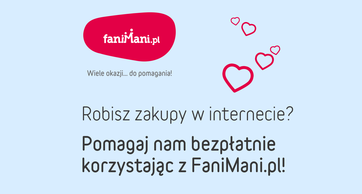 Kupujesz w internecie? Wesprzyj nas bezpłatnie dzięki Fanimani.pl